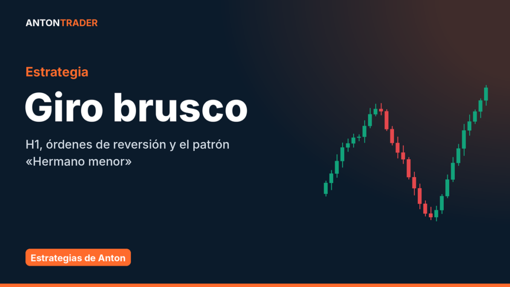 GIRO BRUSCO: estrategia en H1 con órdenes de reversión