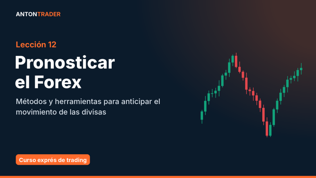 Lección 12. Cómo pronosticar el mercado Forex: métodos y herramientas