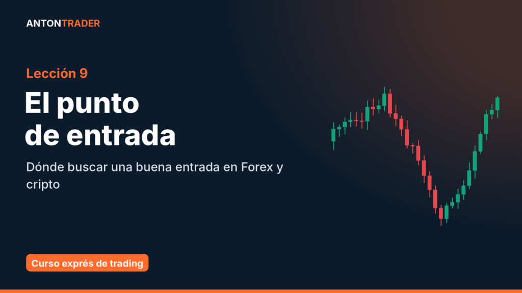 Lección 9. El punto de entrada en Forex y criptomonedas